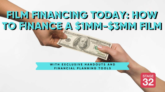 Film Financing Today: How to Finance a Film Between $1MM-$3MM
