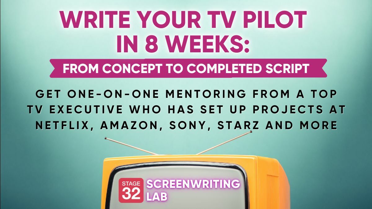 SOLD OUT: Stage 32 Writing Lab: Write Your Drama TV Pilot in 8 Weeks - From Concept to Completed Script (February 2022)