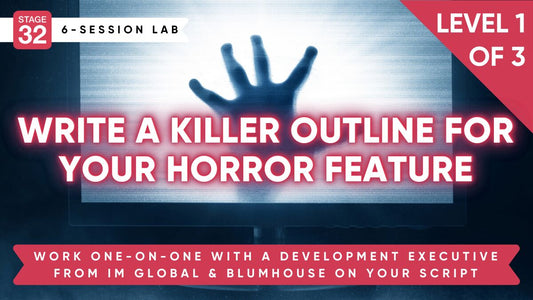 Write A Killer Outline For Your Horror Feature - Writing Lab: Level 1 of 3
