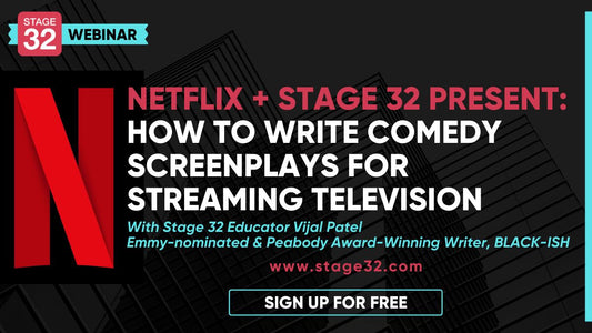 Netflix + Stage 32 Present: How to Write Comedy Scripts for Streaming Television