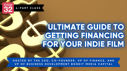 Ultimate Guide to Getting Financing For Your Indie Film