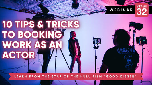 10 Tips & Tricks to Booking Work as an Actor