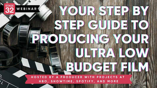 Your Step By Step Guide to Producing Your Ultra Low Budget Film