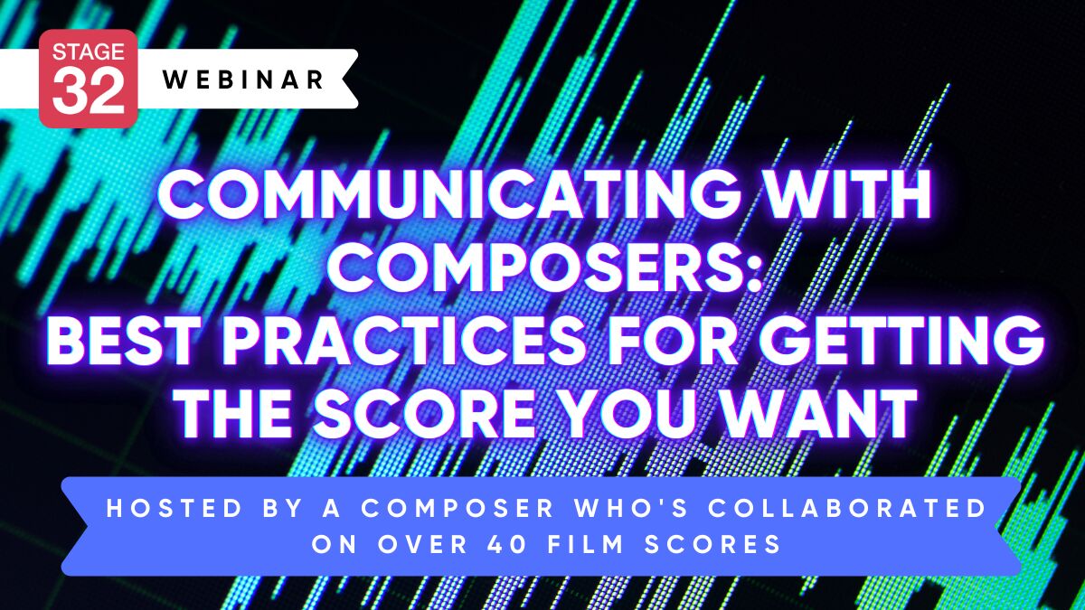 Communicating with Composers: Best Practices for Getting the Score You Want