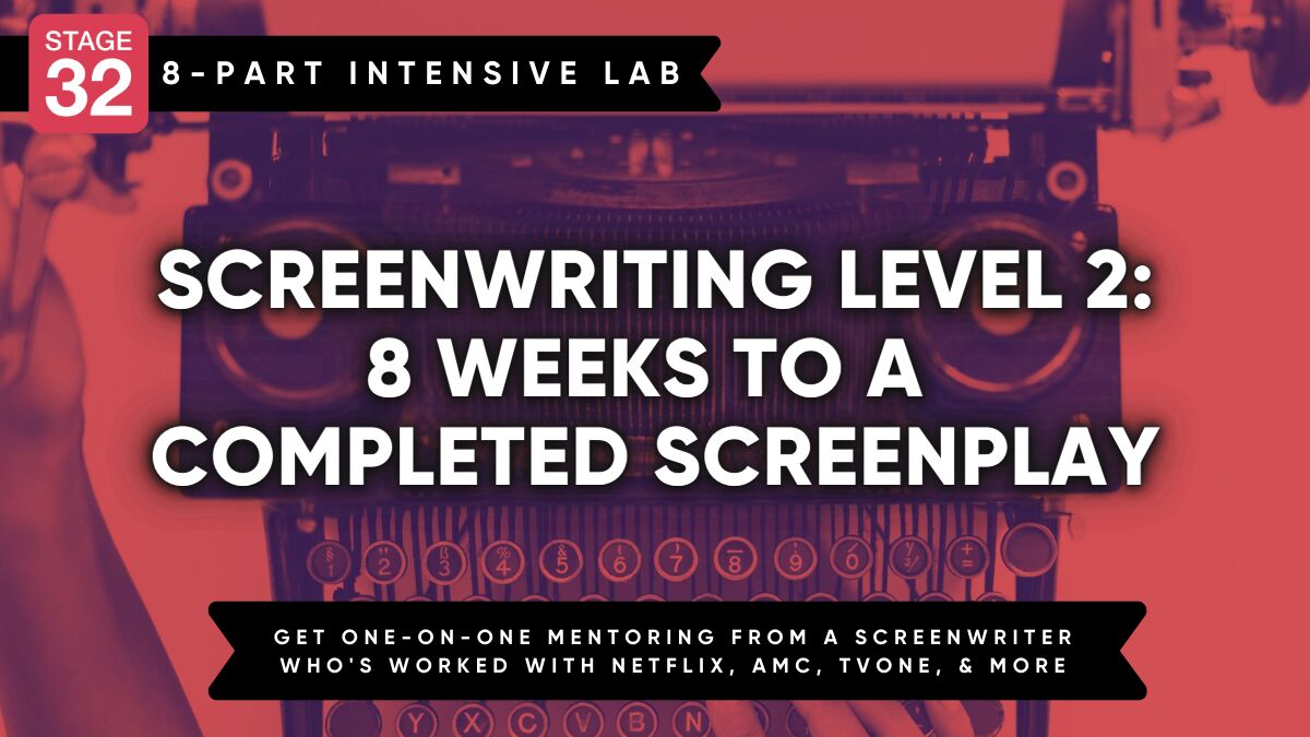 Screenwriting Level 2: 8 Weeks To A Completed Screenplay