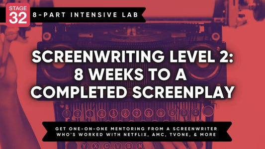 Screenwriting Level 2: 8 Weeks To A Completed Screenplay