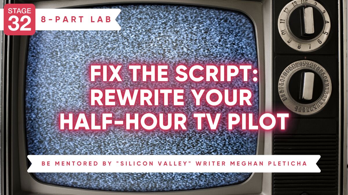 Fix the Script: Rewrite Your Half Hour TV Pilot