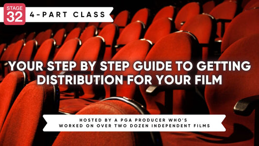 Your Step by Step Guide to Getting Distribution for Your Film