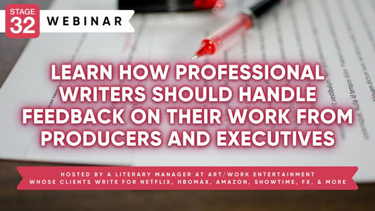 Learn How Professional Writers Should Handle Feedback On Their Work from Producers and Executives