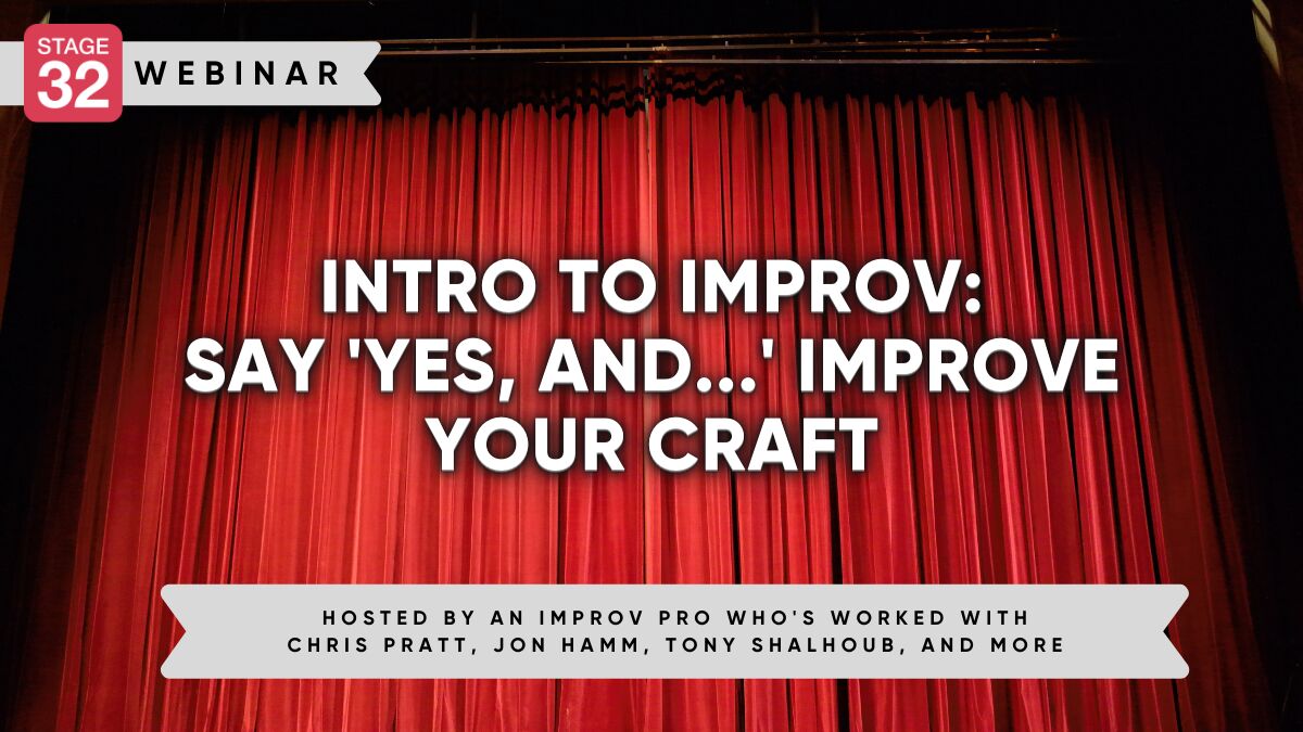 Intro to Improv: Say 'Yes, And...' Improve Your Craft