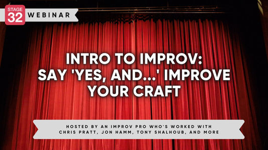 Intro to Improv: Say 'Yes, And...' Improve Your Craft