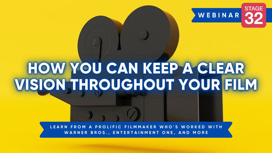 How You Can Keep A Clear Vision Throughout Your Film