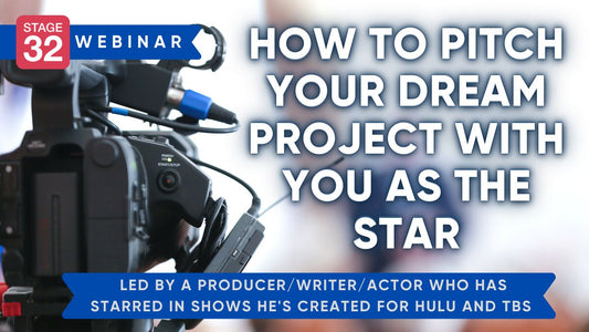 How to Pitch Your Dream Project with You as the Star