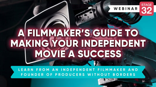 A Filmmaker’s Guide To Making Your Independent Movie A Success
