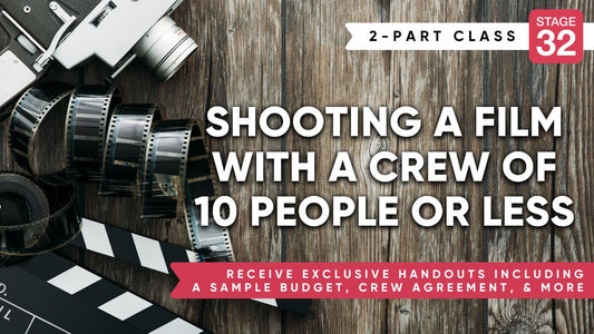 Shooting a Film with a Crew of 10 People or Less