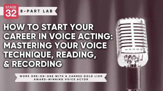 How To Start Your Career In Voice Acting: Mastering Your Voice Technique, Reading, & Recording