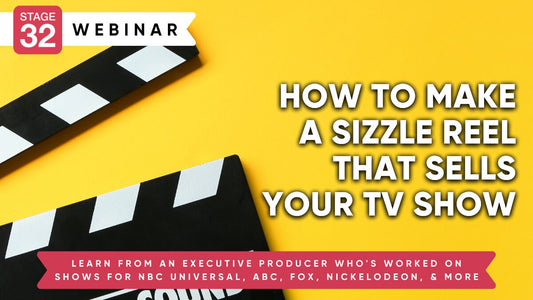 How to Make a Sizzle Reel That Sells Your TV Show