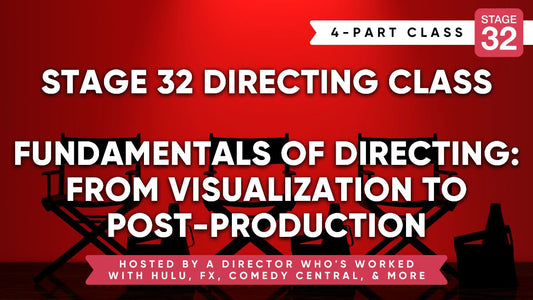 Fundamentals of Directing: From Visualization to Post-Production – 4 Part Class (January 2023)