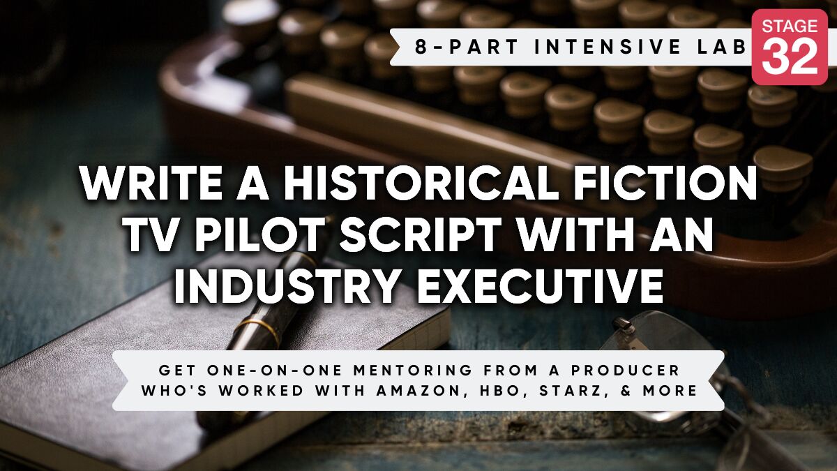 Write a Historical Fiction TV Pilot Script with an Industry Executive