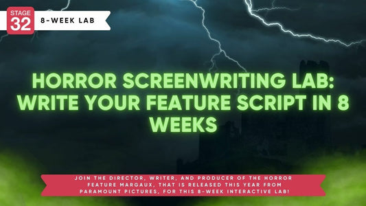 Horror Screenwriting Lab: Write Your Feature Script In 8 Weeks (March 2023)