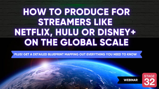 How to Produce for Streamers like Netflix, Hulu or Disney+ on the Global Scale