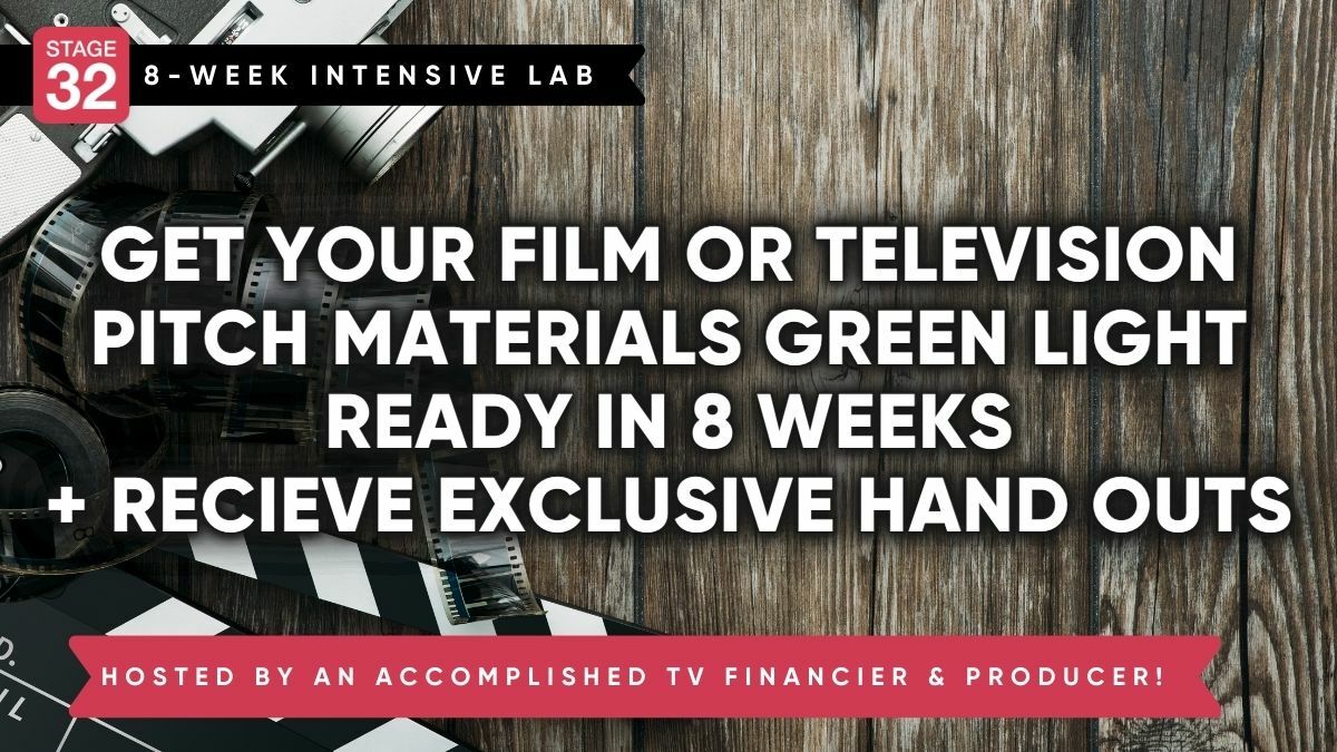 Stage 32 Pitching Lab: Get Your Film or Television Pitch Materials Green Light Ready in 8 Weeks
