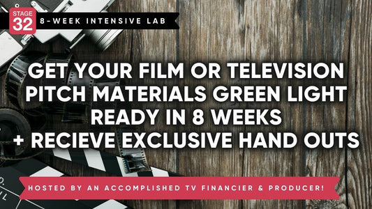 Stage 32 Pitching Lab: Get Your Film or Television Pitch Materials Green Light Ready in 8 Weeks