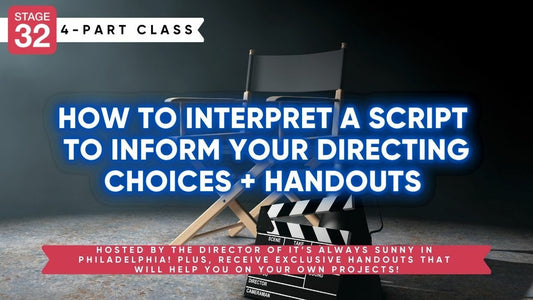 Stage 32 Directing Class: How To Interpret A Script To Inform Your Directing Choices With The Director of It's Always Sunny In Philadelphia, AP Bio, And More!
