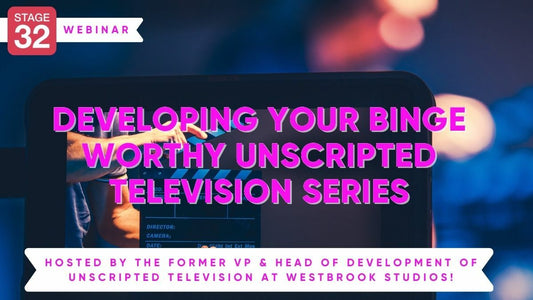 Developing Your Binge Worthy Unscripted Television Series