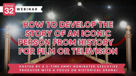 How To Develop The Story Of An Iconic Person From History  For Film Or Television