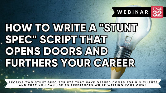 How to Write a "Stunt Spec" Script That Opens Doors And Furthers Your Career