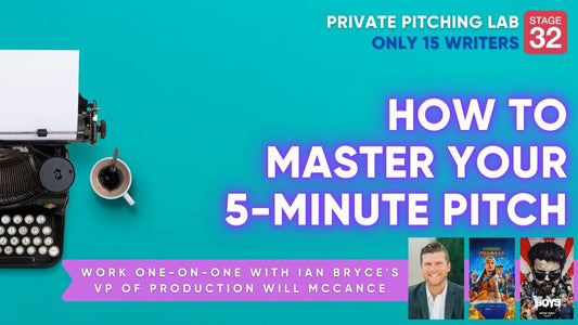 Stage 32 5-Part Private Pitching Lab: How to Master Your 5 Minute Pitch (February 2024)