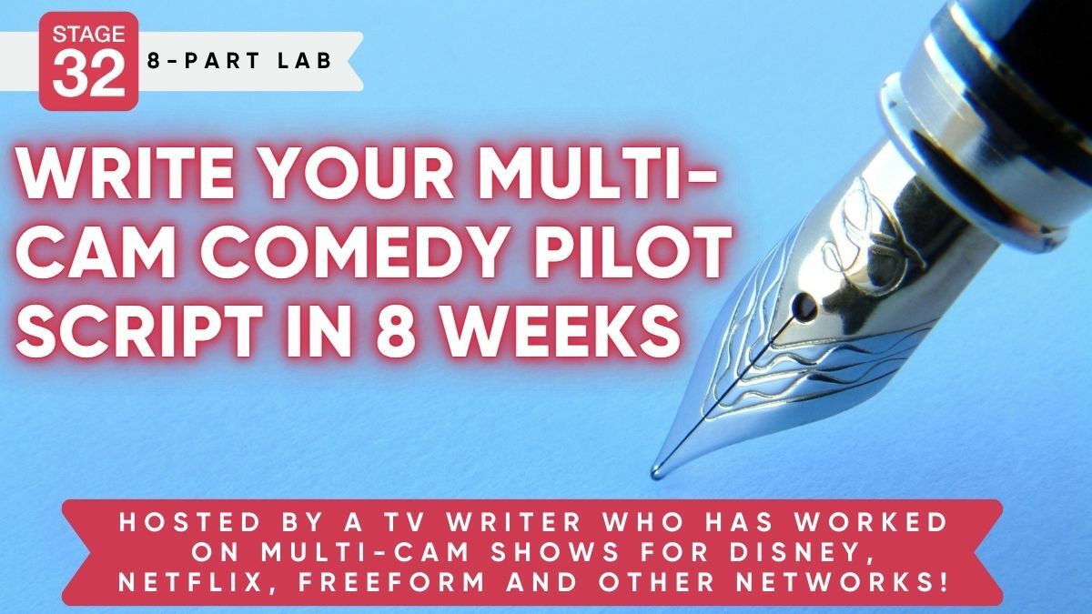 Stage 32 Screenwriting Lab: Write Your Multi-Cam Comedy Pilot Script In 8 Weeks