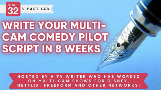 Stage 32 Screenwriting Lab: Write Your Multi-Cam Comedy Pilot Script In 8 Weeks