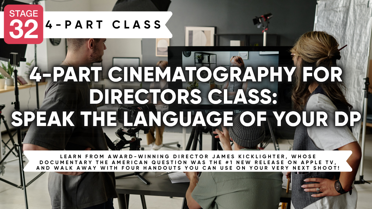 Stage 32 4-Part Cinematography for Directors Class: Speak the Language of Your DP