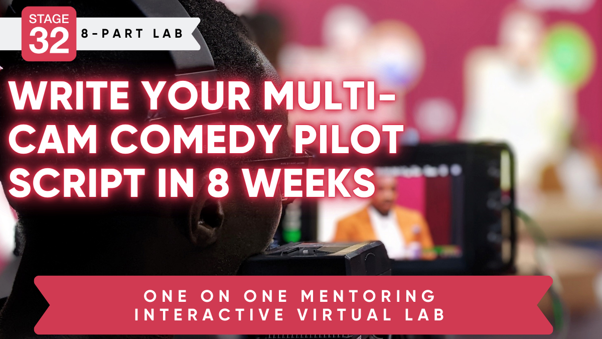 Stage 32 Screenwriting Lab: Write Your Multi-Cam Comedy Pilot Script In 8 Weeks