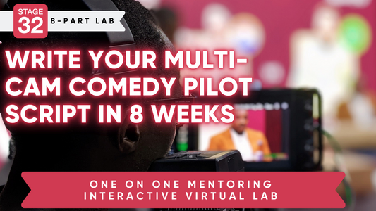 Stage 32 Screenwriting Lab: Write Your Multi-Cam Comedy Pilot Script In 8 Weeks
