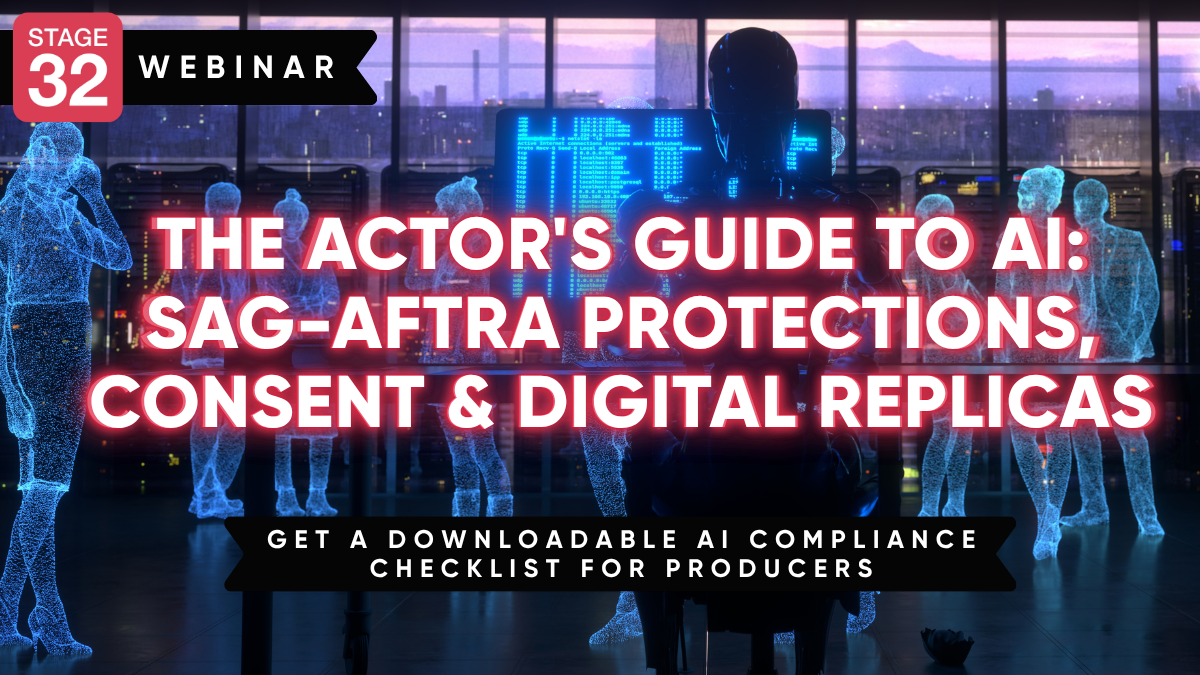 The Actor's Guide to AI: SAG-AFTRA Protections, Consent & Digital Replicas