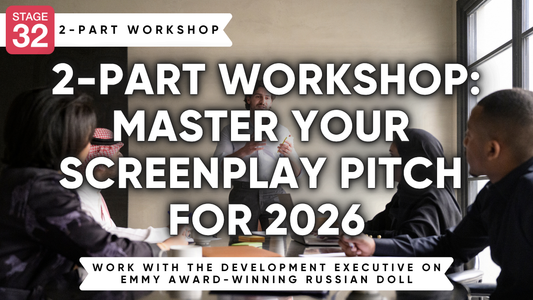 2-Part Workshop: Master Your Screenplay Pitch for 2026