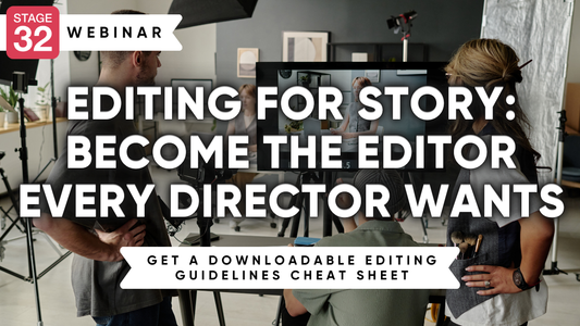 Editing for Story: Become the Editor Every Director Wants