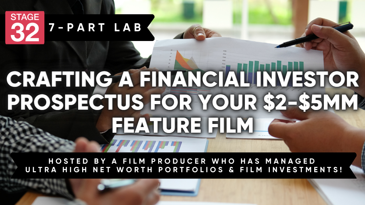 Stage 32 Finance Lab: Crafting a Financial Investor Prospectus for Your $2-$5MM Feature Film (September 2026)