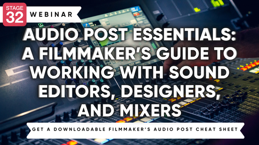 Audio Post Essentials: A Filmmaker’s Guide to Working with Sound Editors, Designers, and Mixers
