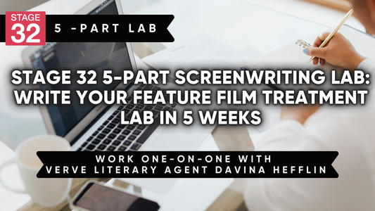 Stage 32 5-Part Screenwriting Lab: Write Your Feature Film Treatment Lab in 5 weeks (April 2026)