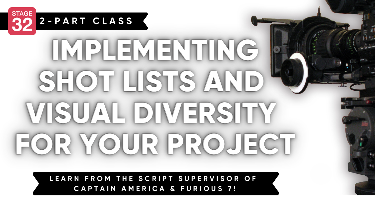 2-Part Class: Advanced Shot Coverage - Implementing Shot Lists and Visual Diversity for Your Film